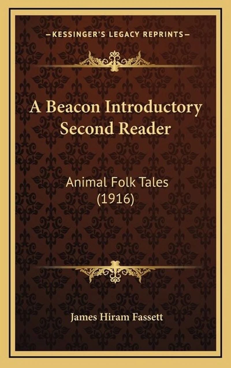 A Beacon Introductory Second Reader: Animal Folk Tales (1916)