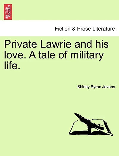 Private Lawrie And His Love. A Tale Of Military Life.