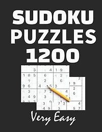 1200 Sudoku Puzzles book: Very Easy, Sudoku large print, 1200 Puzzles Book ( Big Sudoku Book ) for Adults & Seniors, Even the little ones