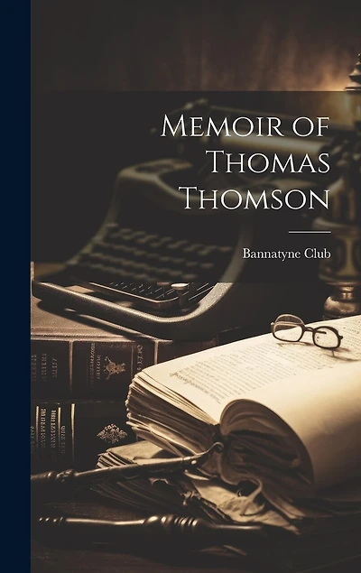 Memoir of Thomas Thomson