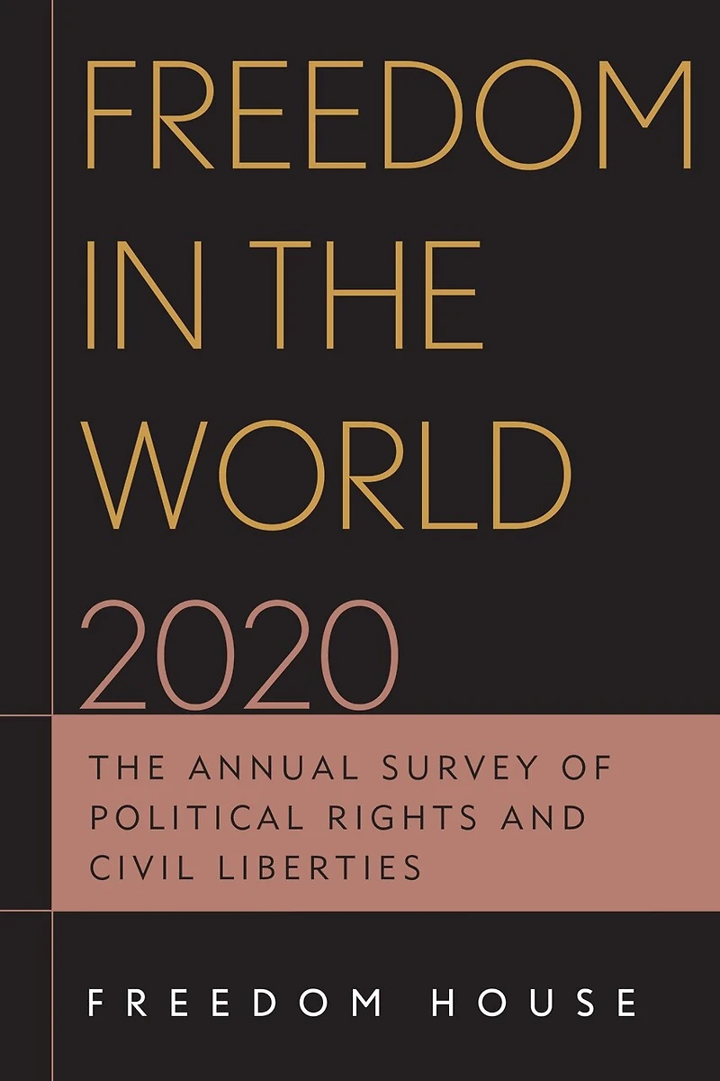 Freedom The World 2021: Annual Survey of Political Rights and Civil Liberties