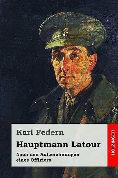 Hauptmann Latour: Nach den Aufzeichnungen eines Offiziers