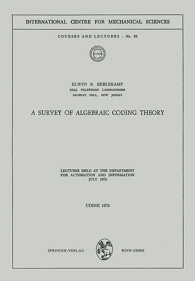 A Survey of Algebraic Coding Theory: Lectures Held at the Department of Automation and Information, July 1970
