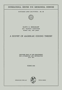 A Survey of Algebraic Coding Theory: Lectures Held at the Department of Automation and Information, July 1970
