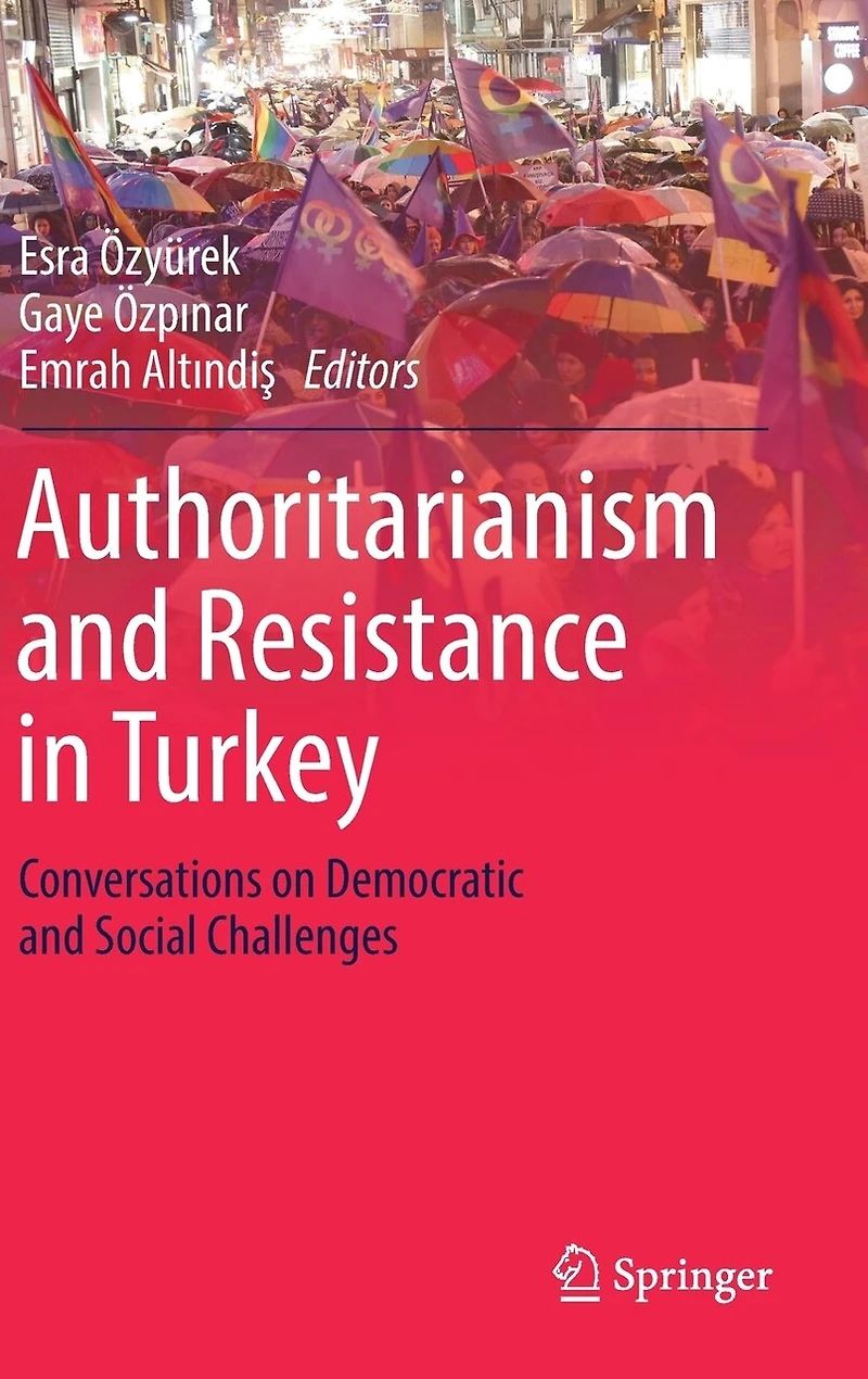 Authoritarianism and Resistance Turkey: Conversations on Democratic Social Challenges