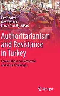 Authoritarianism and Resistance Turkey: Conversations on Democratic Social Challenges