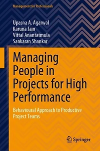 Managing People Projects for High Performance: Behavioural Approach to Productive Project Teams
