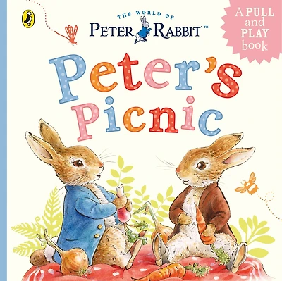 Peter Rabbit: Peter's Picnic: A Pull-tab And Play Book