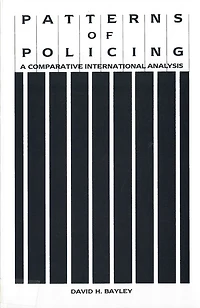 Patterns of Policing: A Comparative International Analysis