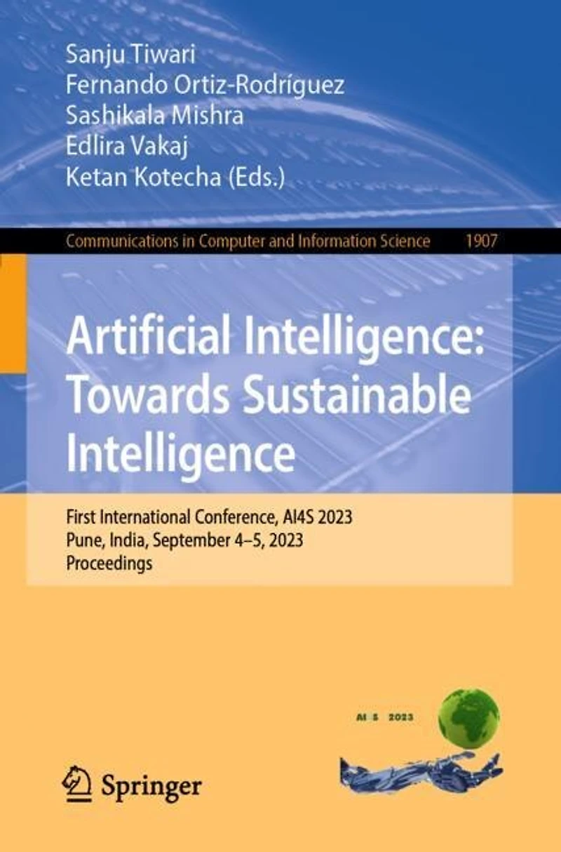 Artificial Intelligence: Towards Sustainable First International Conference, AI4S 2023, Pune, India, September 4