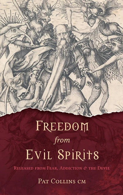 Freedom From Evil Spirits: Released From Fear, Addiction And The Devil