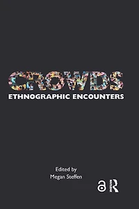 Crowds: Ethnographic Encounters