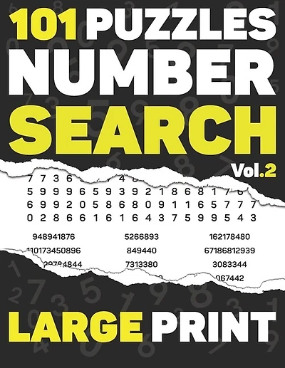 101 Puzzles Number Search: Large Print with Full Solutions - Volume 2 - for Adults & Seniors, Over 2700 sequences of Numbers To Find - 116 pages - (8.5 x 11) Inches.