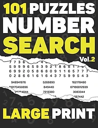 101 Puzzles Number Search: Large Print with Full Solutions - Volume 2 - for Adults & Seniors, Over 2700 sequences of Numbers To Find - 116 pages - (8.5 x 11) Inches.
