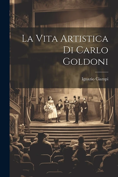 La Vita Artistica di Carlo Goldoni