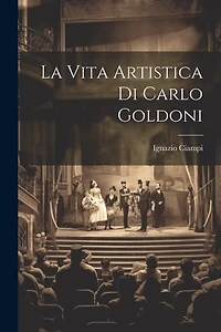 La Vita Artistica di Carlo Goldoni
