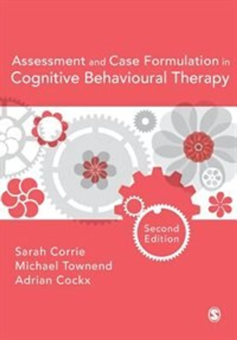 Assessment and Case Formulation Cognitive Behavioural Therapy