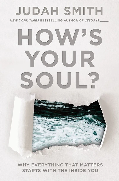 How's Your Soul?: Why Everything That Matters Starts With The Inside You