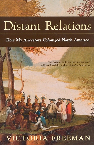 Distant Relations: How My Ancestors Colonized North America