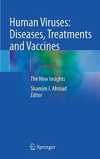 Human Viruses: Diseases, Treatments And Vaccines: The New Insights