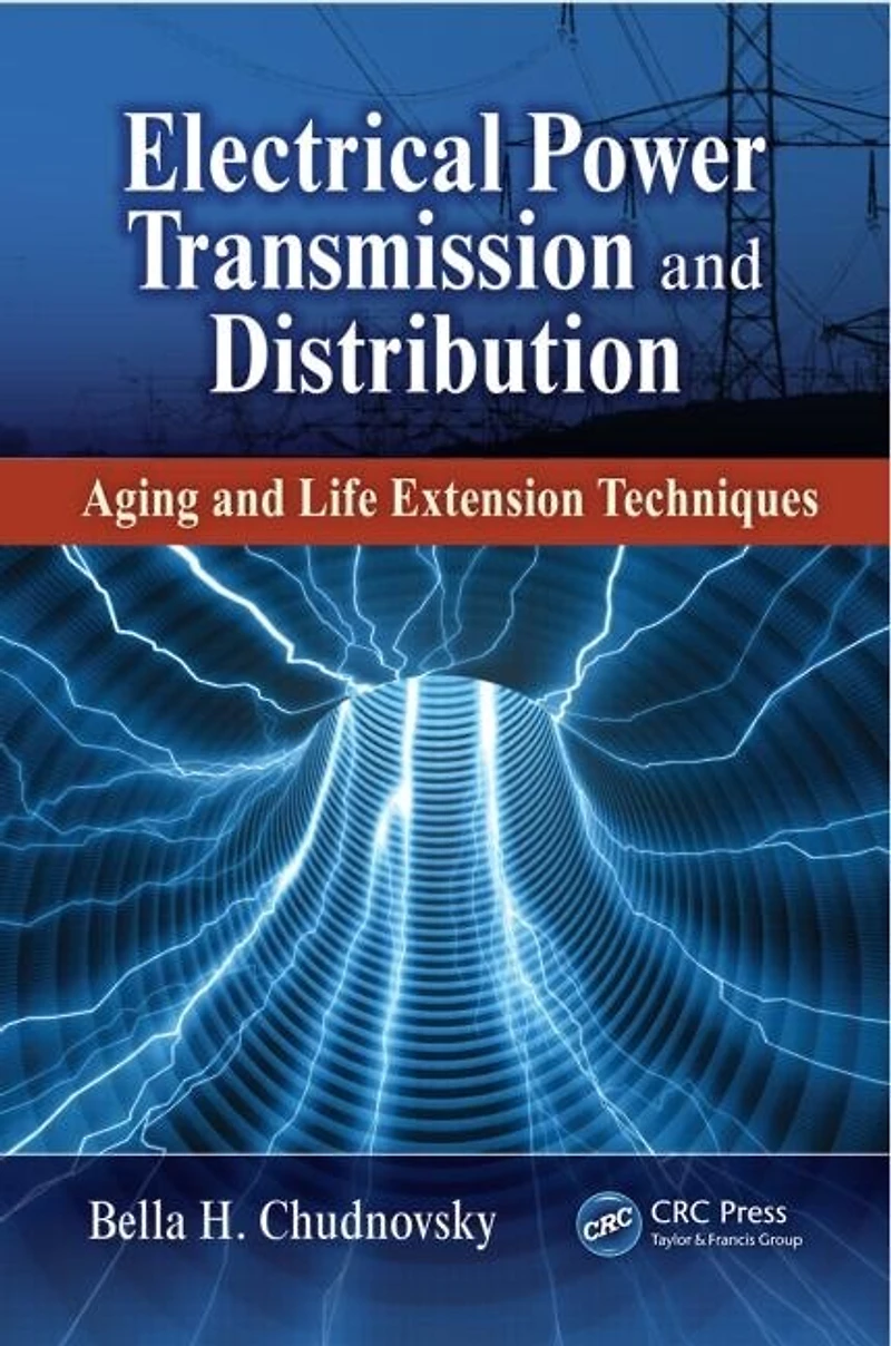Electrical Power Transmission and Distribution: Aging Life Extension Techniques