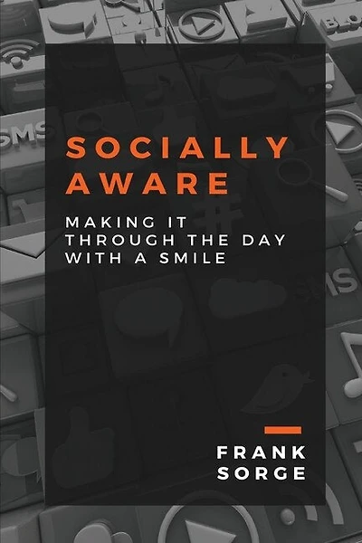 Socially Aware: Making It Through the Day with a Smile