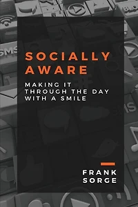Socially Aware: Making It Through the Day with a Smile