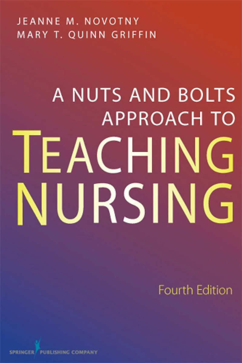 A Nuts-and-Bolts Approach to Teaching Nursing