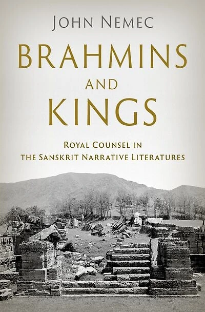 Brahmins and Kings: Royal Counsel the Sanskrit Narrative Literatures