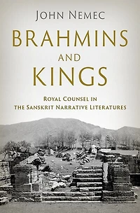 Brahmins and Kings: Royal Counsel the Sanskrit Narrative Literatures