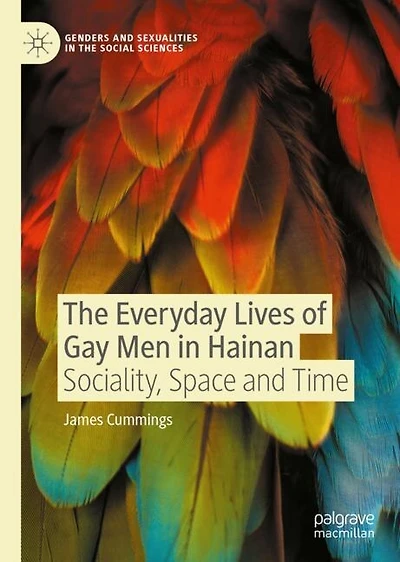 The Everyday Lives of Gay Men Hainan: Sociality, Space and Time