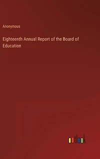 Eighteenth Annual Report of the Board of Education