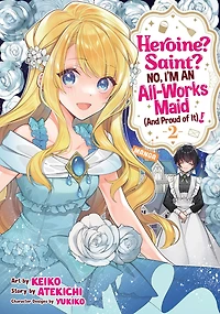 Heroine? Saint? No, I'm an All-Works Maid (And Proud of It)! (Manga) Vol. 2