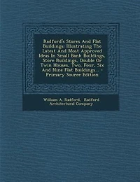 Radford's Stores And Flat Buildings: Illustrating The Latest Most Approved Ideas Small Bank Buildings, Store Double Or