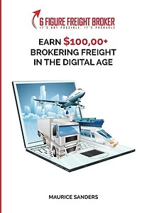 6 Figure Freight Broker: Make $100,000+ Brokering Freight In The Digital Age Setup Incomplete