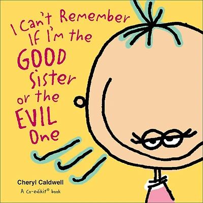 I Can't Remember If I'm the Good Sister or Evil One
