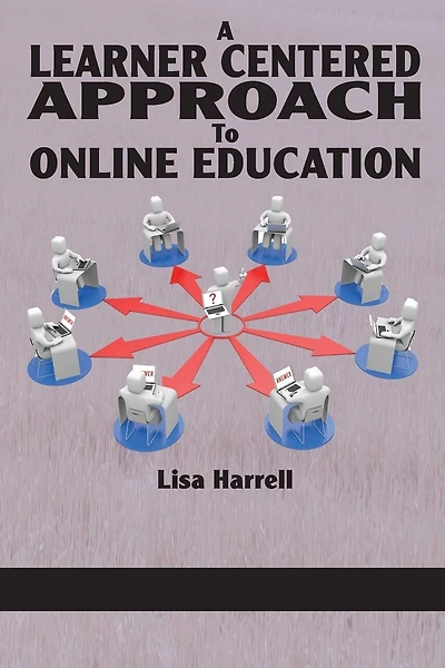 A Learner Centered Approach to Online Education