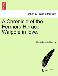 A Chronicle Of The Fermors Horace Walpole In Love.