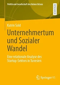 Unternehmertum und Sozialer Wandel: Eine relationale Analyse des Startup-Sektors Tunesien