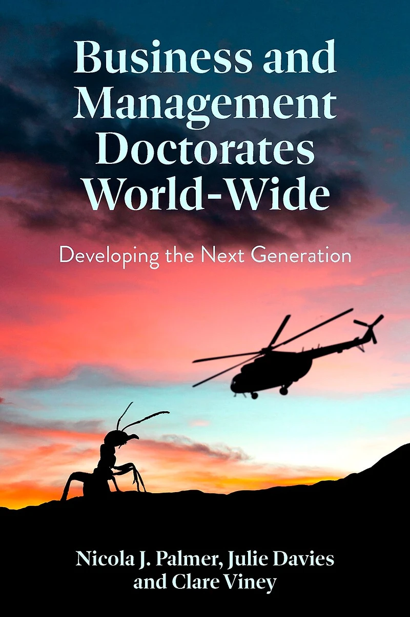 Business and Management Doctorates World-Wide: Developing the Next Generation