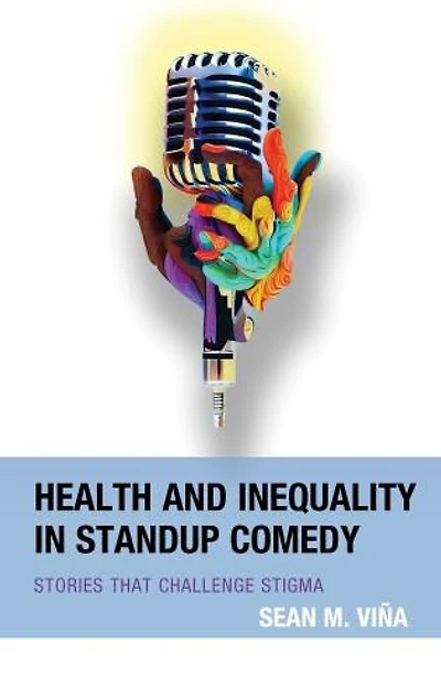 Health and Inequality Standup Comedy: Stories That Challenge Stigma