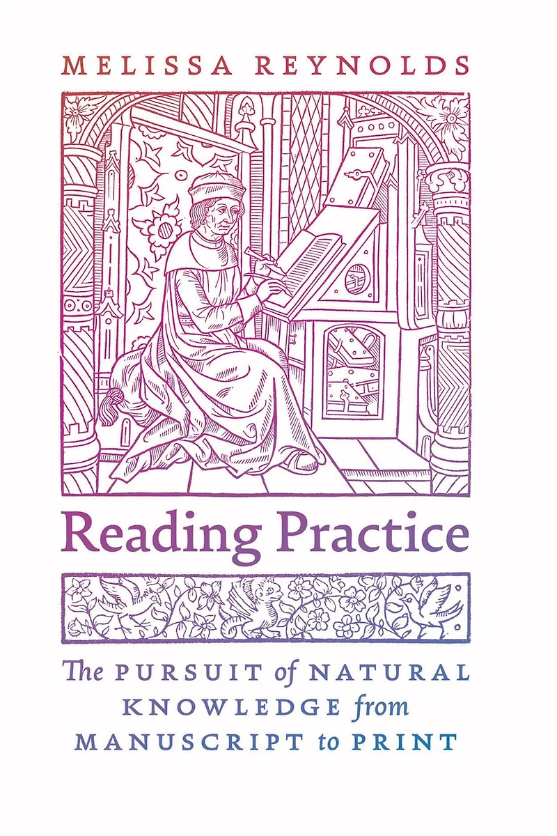 Reading Practice: The Pursuit of Natural Knowledge from Manuscript to Print