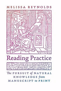 Reading Practice: The Pursuit of Natural Knowledge from Manuscript to Print
