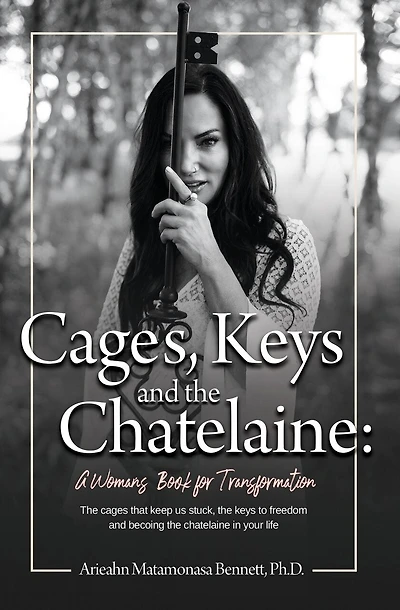 Cages, Keys and the Chatelaine: a Woman's Book for Transformation