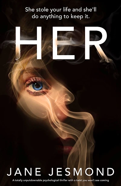 Her: A totally unputdownable psychological thriller with a twist you won't see coming