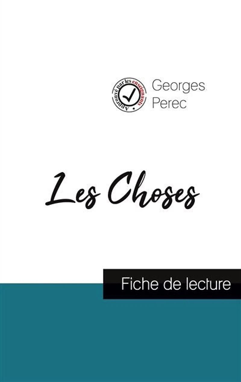 Les Choses de Georges Perec (fiche de lecture et analyse complète de l'oeuvre)