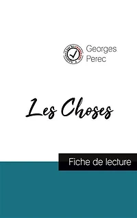 Les Choses de Georges Perec (fiche de lecture et analyse complète de l'oeuvre)