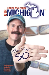 Under The Radar Michigan: The Next 50