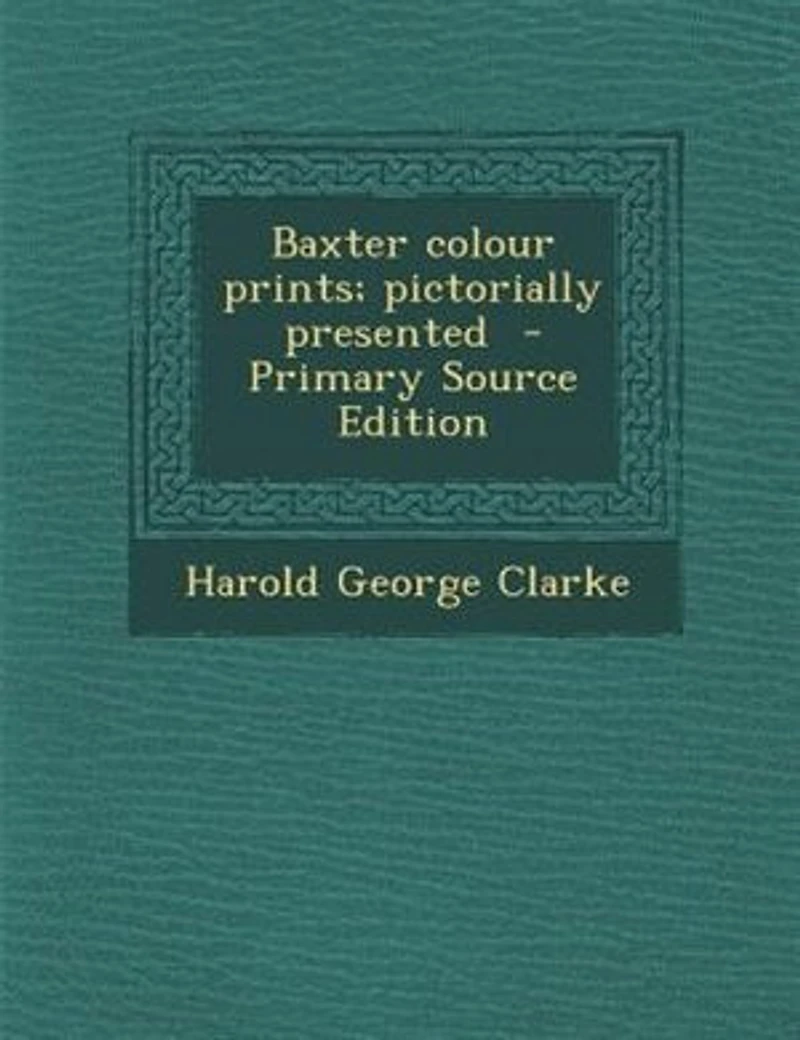 Baxter Colour Prints; Pictorially Presented