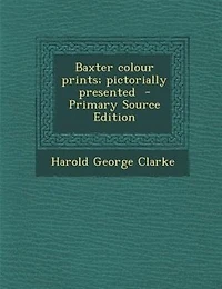 Baxter Colour Prints; Pictorially Presented